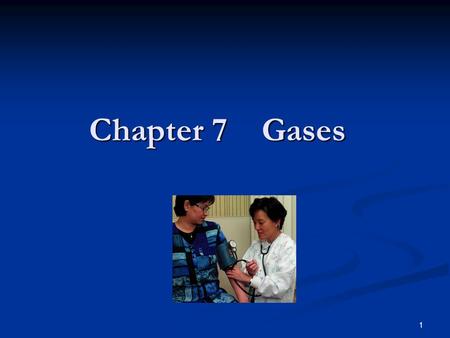 Chapter 7 Gases.