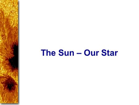 The Sun – Our Star.
