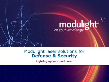 Modulight laser solutions for Defense & Security Lighting up your perimeter.