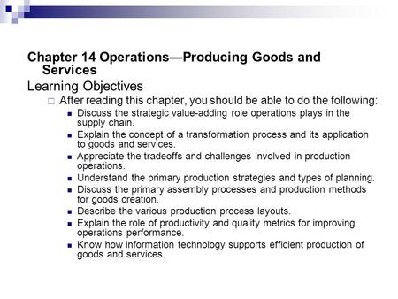 Chapter 14 Operations—Producing Goods and Services Learning Objectives