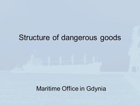 Structure of dangerous goods Maritime Office in Gdynia.