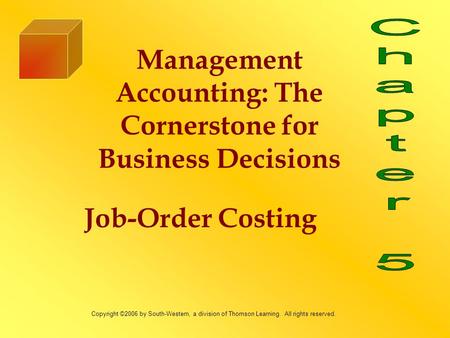 Management Accounting: The Cornerstone for Business Decisions