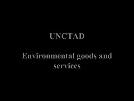 UNCTAD Environmental goods and services