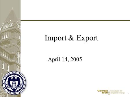 1 Import & Export April 14, 2005. 2 Agenda Customs & Compliance Trade Documents Trade Finance Security.