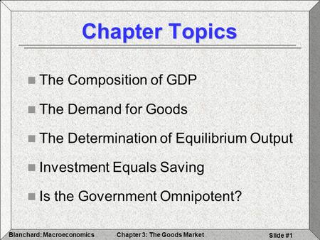 Chapter Topics The Composition of GDP The Demand for Goods