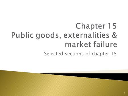 Selected sections of chapter 15 1. 2 characteristics Rivalry in consumption – when one person buys and consumes a good, it is not available to others.
