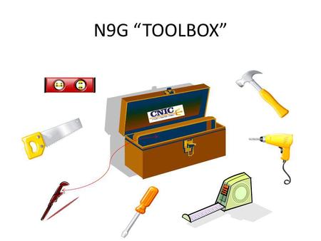 N9G TOOLBOX. What is the N9G Tool Box? The N9G tool box provides the field with helpful information on wide range of subjects. The tool box provides information.