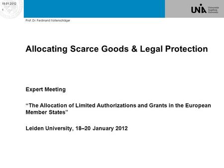 Allocating Scarce Goods & Legal Protection Expert Meeting The Allocation of Limited Authorizations and Grants in the European Member States Leiden University,