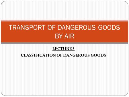 TRANSPORT OF DANGEROUS GOODS BY AIR