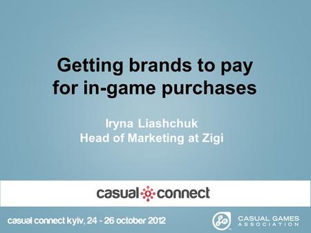 1 Christian O. Petersen 16 years of Games mobile and marketing Producer of over 100 advergames x x Getting brands to pay for in-game purchases Iryna Liashchuk.