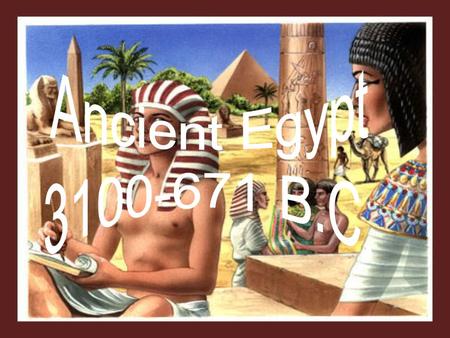Ancient Egypt 3100-671 B.C..