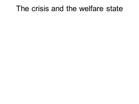 The crisis and the welfare state. UNEMPLOYMENT IN EUROPE.