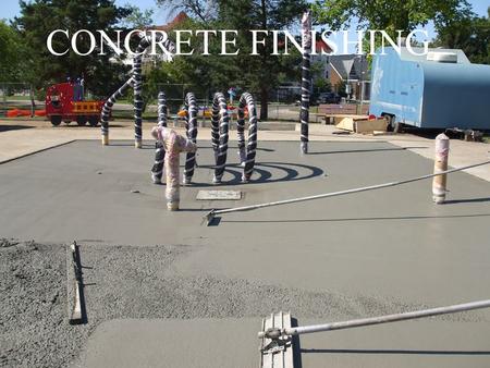 CONCRETE FINISHING. Good Vibrations There are many ways in which to finish concrete in order to get the desired finish. One the concrete is poured we.
