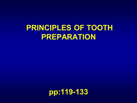 PRINCIPLES OF TOOTH PREPARATION pp: