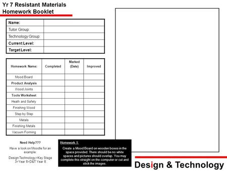 Design & Technology Yr 7 Resistant Materials Homework Booklet Name: