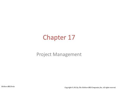 Chapter 17 Project Management McGraw-Hill/Irwin