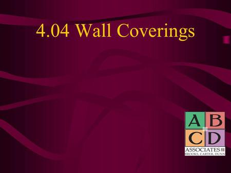 4.04 Wall Coverings.