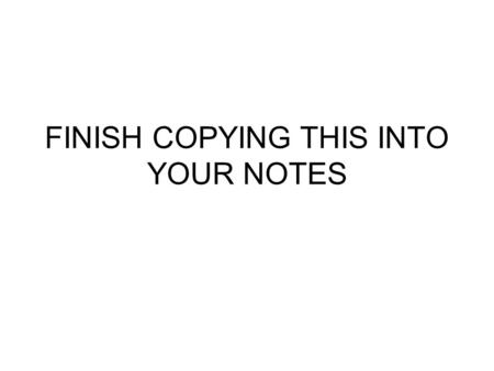 FINISH COPYING THIS INTO YOUR NOTES