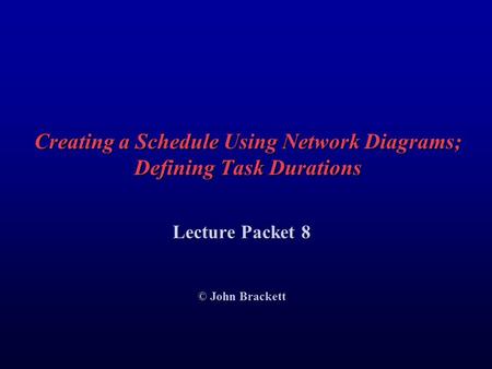 Creating a Schedule Using Network Diagrams; Defining Task Durations