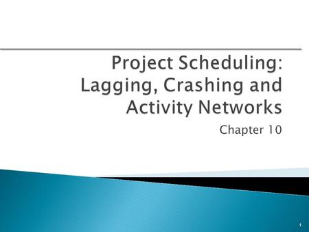 Project Scheduling: Lagging, Crashing and Activity Networks