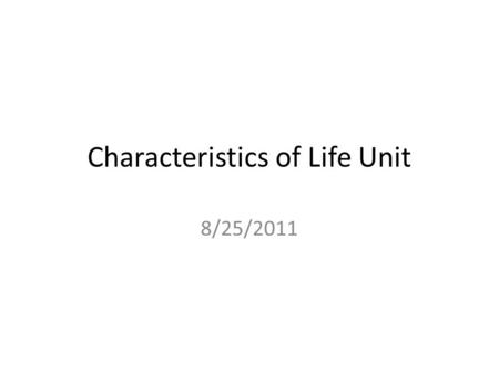 Characteristics of Life Unit