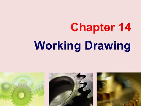 Chapter 14 Working Drawing