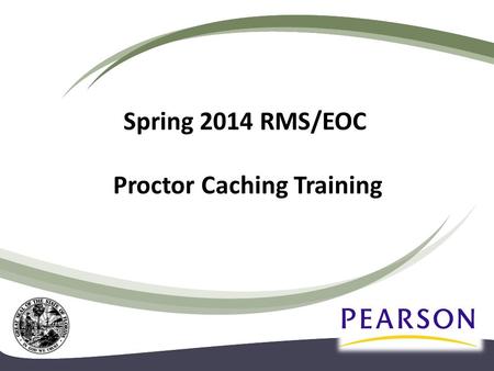 Spring 2014 RMS/EOC Proctor Caching Training. Agenda 2 Proctor caching overview Downloading & installing Cache test content.
