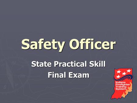 Safety Officer State Practical Skill Final Exam. Create a Incident Safety Plan State Practical Skill Exam Using the Structure Fire Safety Report complete.