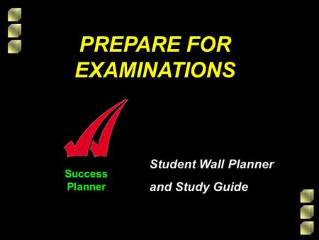 Success Planner PREPARE FOR EXAMINATIONS Student Wall Planner and Study Guide.