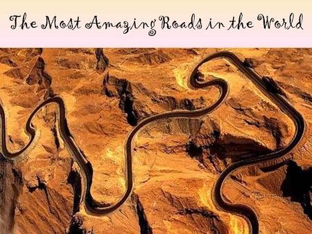 The Most Amazing Roads in the World. On the Iroha-zaka road in Japan, there are 48 curves. Each curve has a plate with one of the 48 syllables of Japanese.