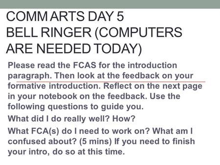 Comm Arts Day 5 Bell Ringer (COMputers are needed today)