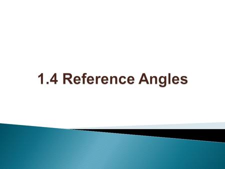 1.4 Reference Angles.