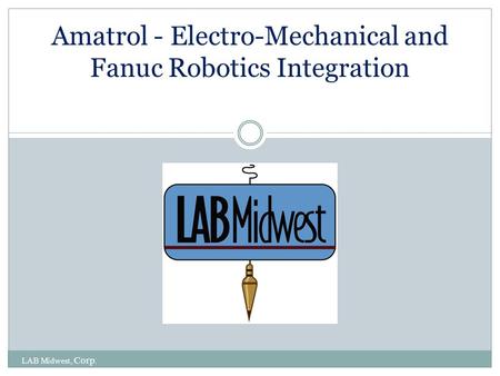 Amatrol - Electro-Mechanical and Fanuc Robotics Integration