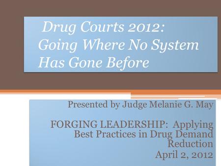 Drug Courts 2012: Going Where No System Has Gone Before