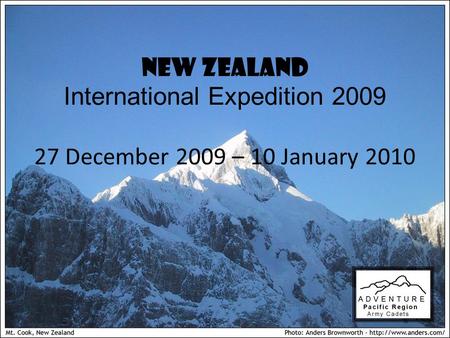 NEW ZEALAND International Expedition 2009 27 December 2009 – 10 January 2010.
