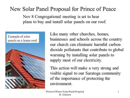 Prince of Peace Solar Panel Proposal B. Johnson 1 New Solar Panel Proposal for Prince of Peace Nov 8 Congregational meeting is set to hear plans to buy.