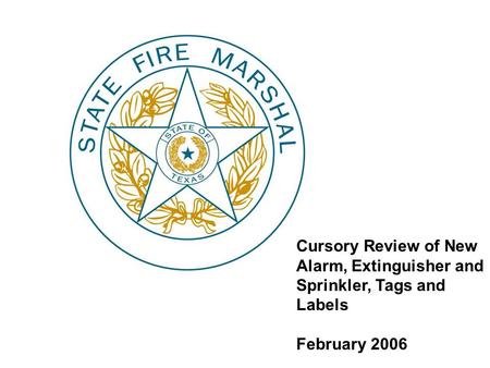Cursory Review of New Alarm, Extinguisher and Sprinkler, Tags and Labels February 2006.