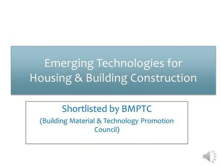 Emerging Technologies for Housing & Building Construction