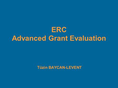 Tüzin BAYCAN-LEVENT ERC Advanced Grant Evaluation.