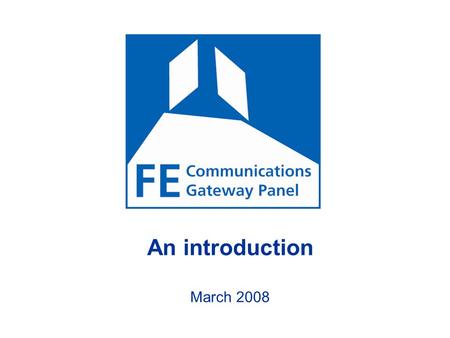 An introduction March 2008. background A new relationship between Government and its agents and FE Providers based on mutual respect, trust and reduced.