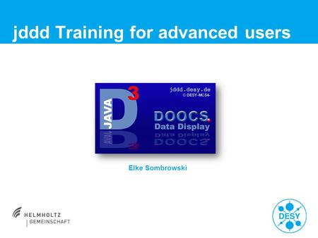 Jddd Training for advanced users Elke Sombrowski.