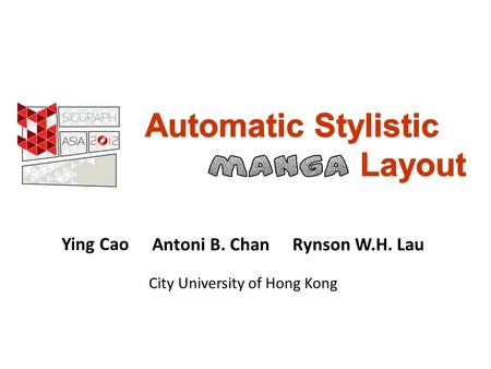 Ying Cao Antoni B. ChanRynson W.H. Lau City University of Hong Kong.