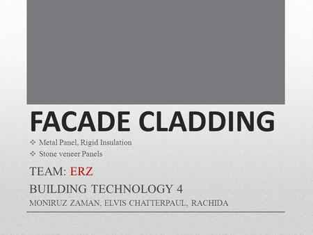 FACADE CLADDING TEAM: ERZ BUILDING TECHNOLOGY 4