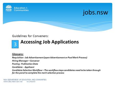 Guidelines for Conveners: Accessing Job Applications Glossary: Requisition - Job Advertisement (open Advertisement or Pool Merit Process) Hiring Manager.