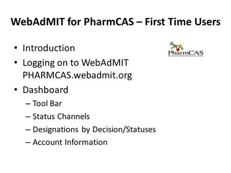 WebAdMIT for PharmCAS – First Time Users