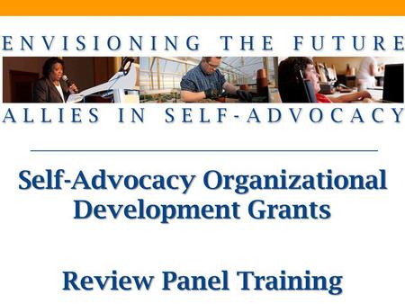 Self-Advocacy Organizational Development Grants Review Panel Training
