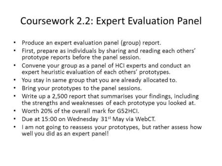 Coursework 2.2: Expert Evaluation Panel Produce an expert evaluation panel (group) report. First, prepare as individuals by sharing and reading each others.