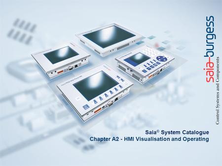Saia ® System Catalogue Chapter A2 - HMI Visualisation and Operating.