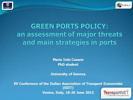 Maria Inés Cusano PhD student University of Genova XV Conference of the Italian Association of Transport Economists (SIET) Venice, Italy, 18-20 June 2013.