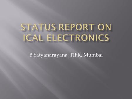 Status REPORT on ICAL electronics
